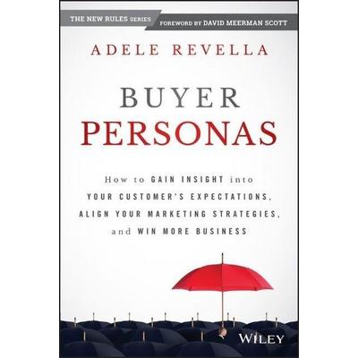 Buyer Personas, Gebundene Ausgabe von Adele Revella, John Wiley & Sons Inc