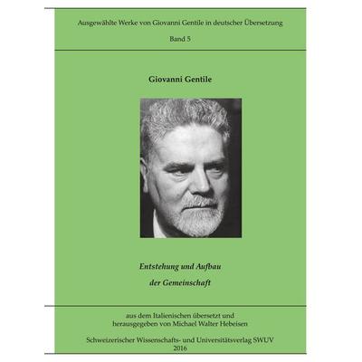 Entstehung und Aufbau der Gemeinschaft, Gebundene Ausgabe von Giovanni Gentile, BoD – Books on Demand, 978-3-7412-4174-1
