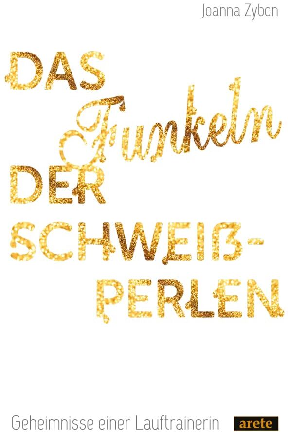 Joanna Zybon - Das Funkeln der Schweißperlen: Geheimnisse einer Lauftrainerin - Preis vom 30.09.2026 22:30:23 h