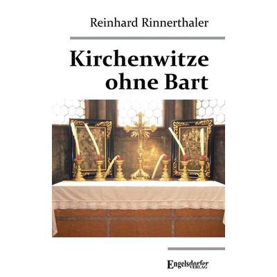 Kirchenwitze ohne Bart, Taschenbuch von Reinhard Rinnerthaler, Engelsdorfer Verlag, 978-3-96940-895-7