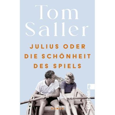 Julius oder die Schönheit des Spiels, Taschenbuch von Tom Saller, Ullstein Taschenbuch, 978-3-548-06711-7