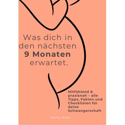 Was Dich in den Nächsten 9 Monaten Erwartet, Taschenbuch von Johanna Reuter, Reichenbacher Publishing GmbH