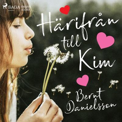 Härifrån till Kim - Bernt Danielsson, Audio, 9788711860984