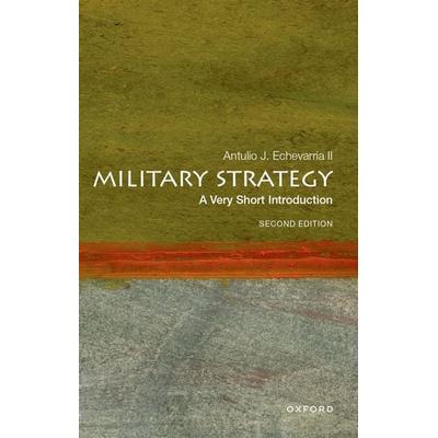 Military Strategy, Taschenbuch von Antulio J. Echevarria II, Oxford Academic, 978-0-19-776015-4