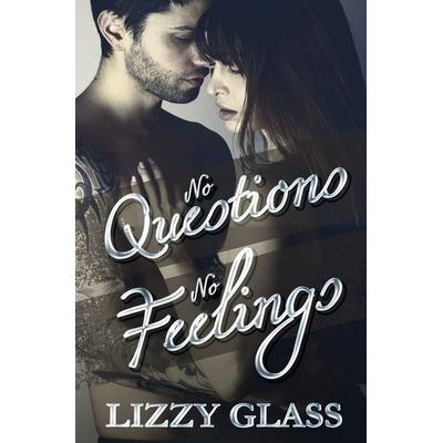 No Questions - No Feelings, Taschenbuch von Lizzy Glass, Tolino media, 978-3-695-65995-1