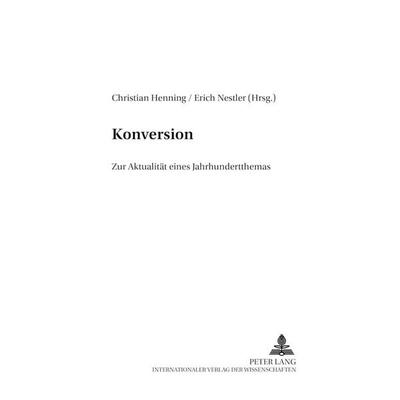 Konversion, Taschenbuch von , Peter Lang GmbH, Internationaler Verlag der Wissenschaften, 978-3-631-50656-1