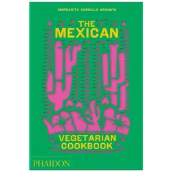 The Mexican Vegetarian Cookbook, Ratgeber von Margarita Carrillo Arronte