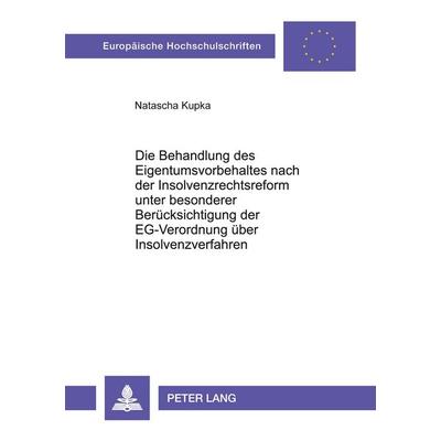Die Behandlung des Eigentumsvorbehaltes nach der Insolvenzrechtsreform unter besonderer Berücksichtigung der EG-Verordnung über Insolvenzverfahren,