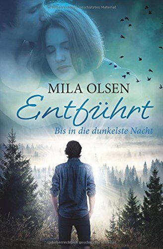 Mila Olsen - Entführt - Bis in die dunkelste Nacht (Louisa und Brendan, Band 2) - Preis vom 13.10.2026 19:28:25 h