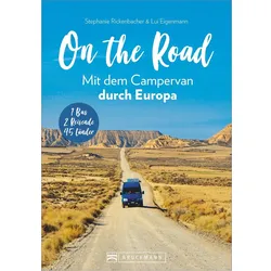 On the Road Mit dem Campervan durch Europa, Reisebücher von Rickenbacher & Eigenmann Klg, Lui Eigenmann, Stephanie Rickenbacher