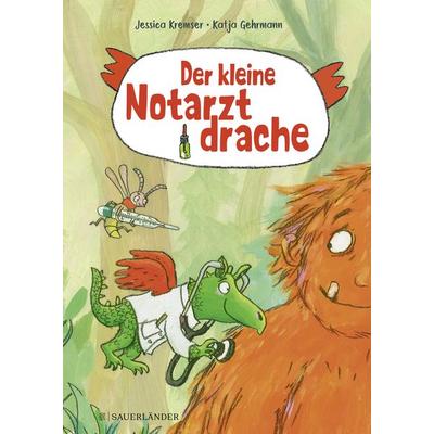 Der kleine Notarztdrache, Gebundene Ausgabe von Jessica Kremser, Fischer Sauerländer, 978-3-7373-5811-8