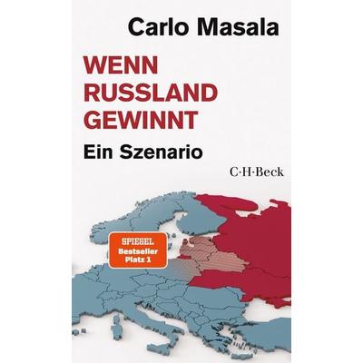 Wenn Russland gewinnt, Taschenbuch von Carlo Masala, C.H. Beck, 978-3-406-82448-7