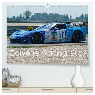Corvette Racing 2027 (hochwertiger Premium Wandkalender 2027 DIN A2 quer), Kunstdruck in Hochglanz