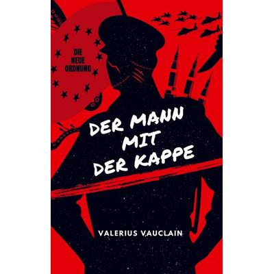 Der Mann mit der Kappe, Taschenbuch von Valerius Vauclain, Bookmundo Direct, 978-94-036-6929-8