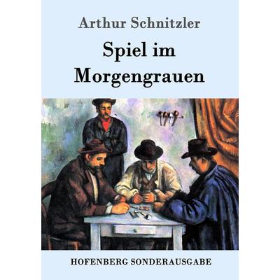 Spiel im Morgengrauen, Taschenbuch von Arthur Schnitzler, Hofenberg, 978-3-86199-572-2