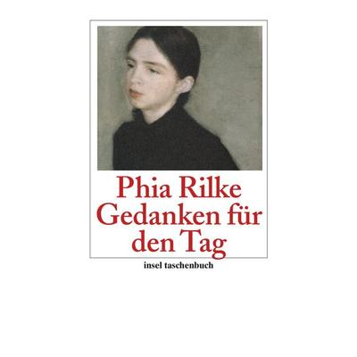 Gedanken für den Tag, Taschenbuch von Phia Rilke, Insel, 978-3-458-34590-9