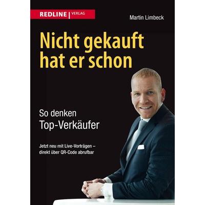 Nicht gekauft hat er schon, Gebundene Ausgabe von Martin Limbeck, Redline