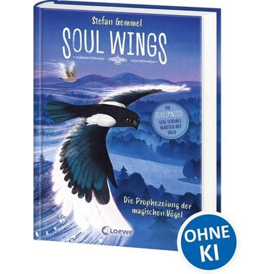 Soul Wings (Band 1) - Die Prophezeiung der magischen Vögel, Gebundene Ausgabe von Stefan Gemmel, Loewe, 978-3-7432-2280-9