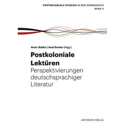 Postkoloniale Lektüren, Taschenbuch von , Aisthesis, 978-3-8498-1002-3