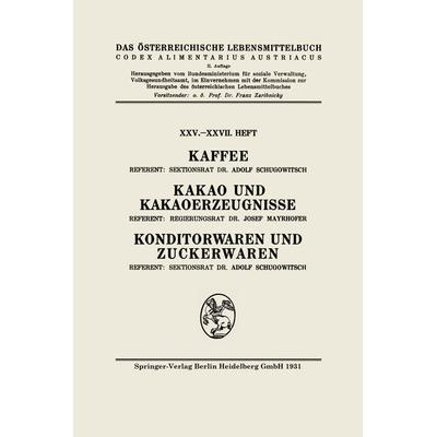 Kaffee: Kakao und Kakaoerzeugnisse: Konditorwaren und Zuckerwaren, Taschenbuch von Adolf Schugowitsch,Josef Mayrhofer,Architektur Stiftung Österreich,