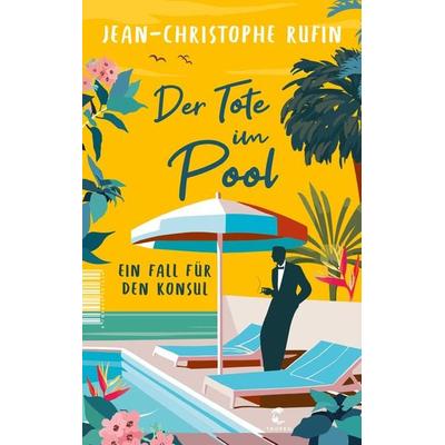 Der Tote im Pool, Taschenbuch von Jean Christophe Rufin, Tropen, 978-3-608-50162-9