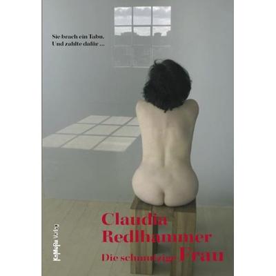 Die schmutzige Frau, Gebundene Ausgabe von Claudia Redlhammer, Kameru Verlag, 978-3-906739-31-1