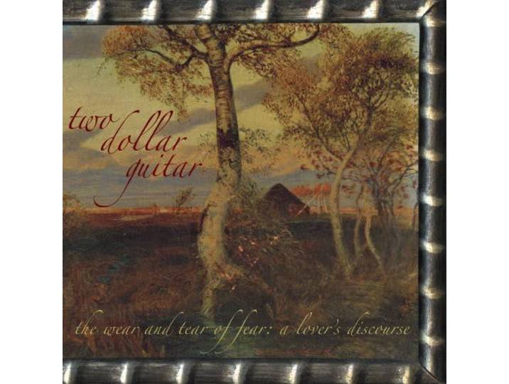 Two Dollar Guitar - Wear And Tear Of Fear