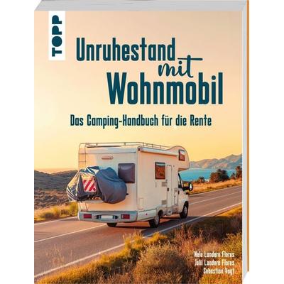 Unruhestand mit Wohnmobil. Das Camping-Handbuch für die Rente, Taschenbuch von Nele Landero Flores,Jalil Landero Flores,Sebastian Vogt, Frechverlag