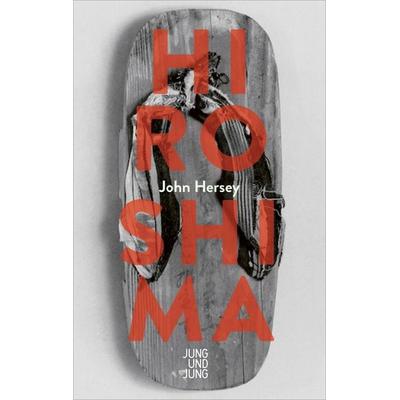 Hiroshima, Gebundene Ausgabe von John Hersey, Jung u. Jung, 978-3-99027-279-4
