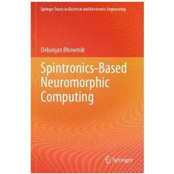 Spintronics-Based Neuromorphic Computing, Fachbücher von Debanjan Bhowmik
