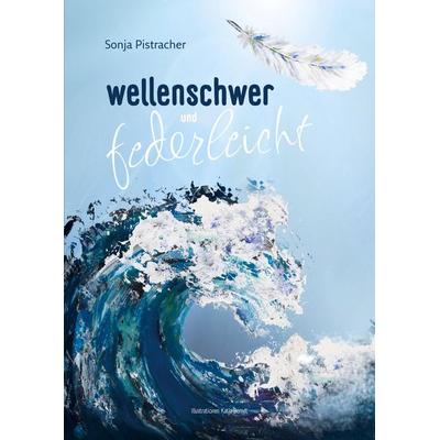 wellenschwer und federleicht, Taschenbuch von Sonja Pistracher, Mybestseller, 978-94-036-3131-8
