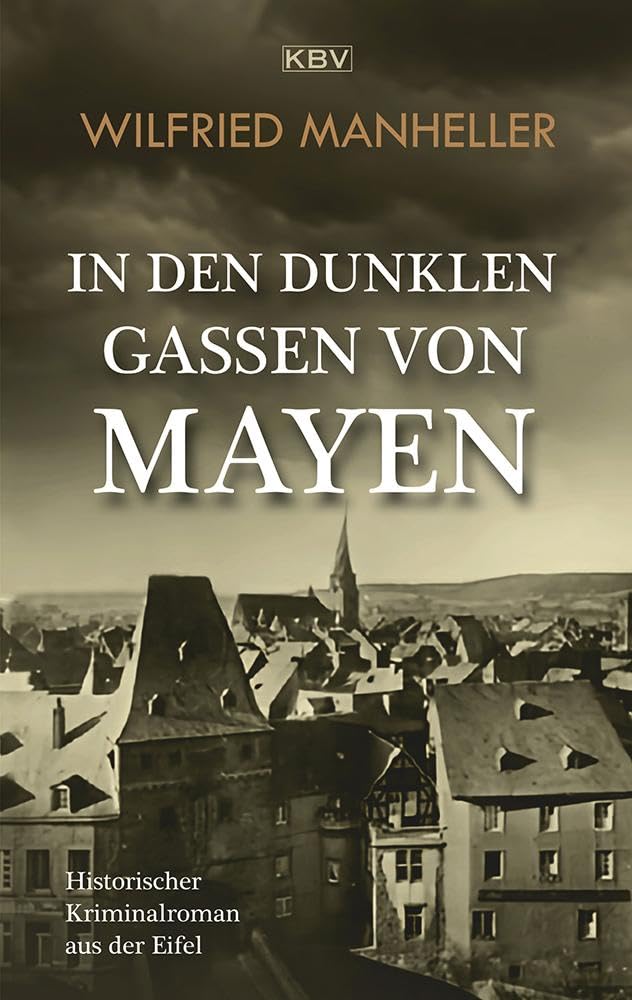 Wilfried Manheller - In den dunklen Gassen von Mayen: Historischer Kriminalroman aus der Eifel (Kommissar Van de Molen) - Preis vom 10.10.2026 11:48:34 h