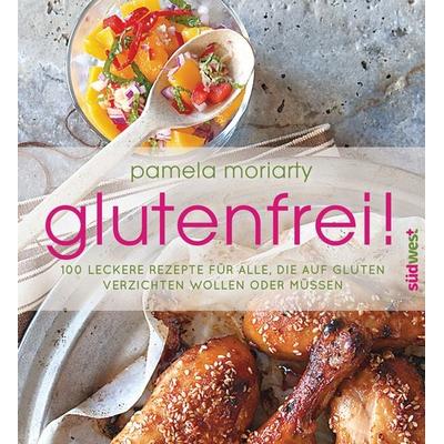 Glutenfrei!, Gebundene Ausgabe von Pamela Moriarty, Südwest Verlag, 978-3-517-09371-0