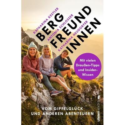 Bergfreundinnen, Taschenbuch von Antonia Schlosser,Katharina Kestler,Katharina Heudorfer, Ullstein Paperback, 978-3-86493-223-6