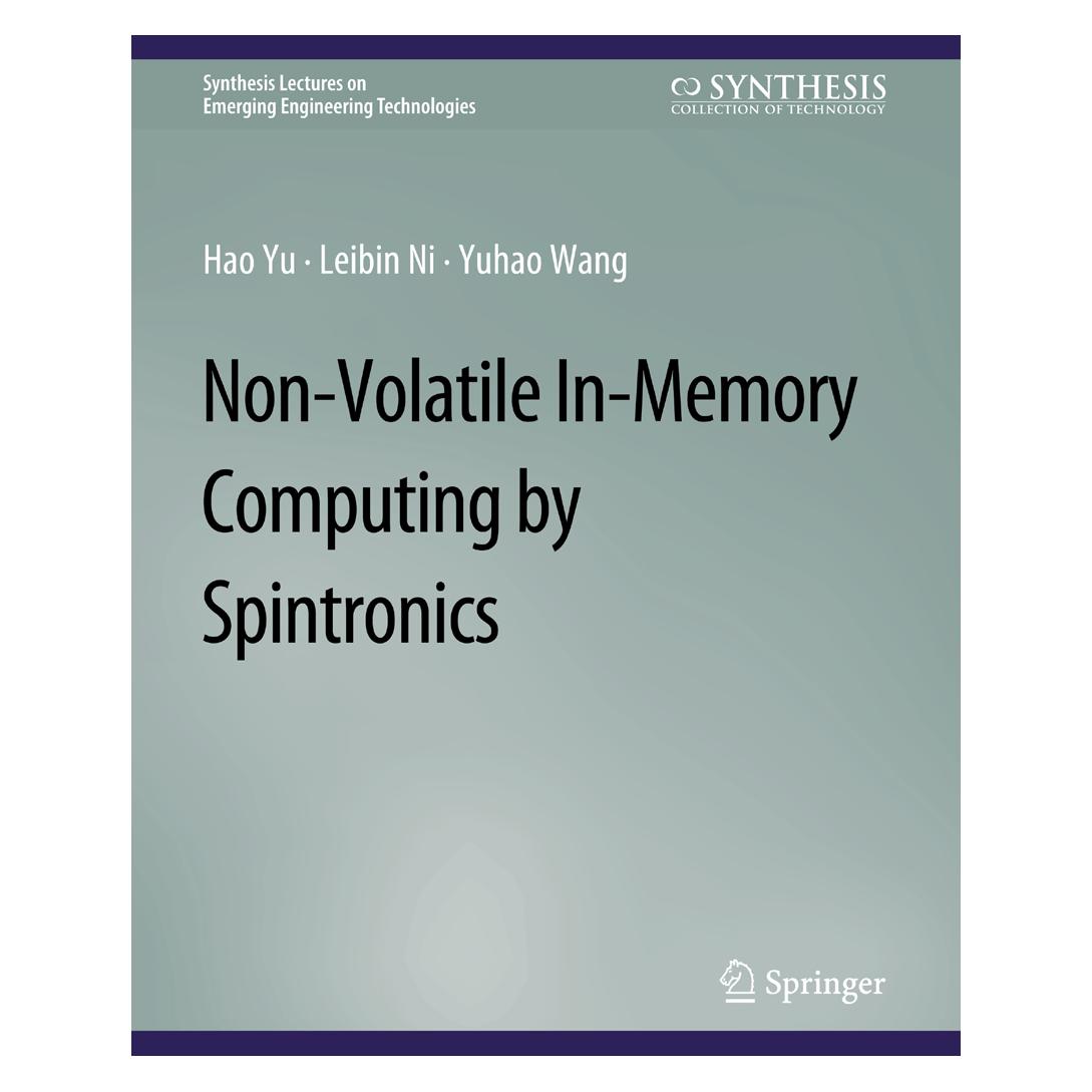 Springer Non-Volatile In-Memory Computing by Spintronics (Englisch, Softcover, Hao Yu, Leibin Ni, Yuhao Wang) (56863881)