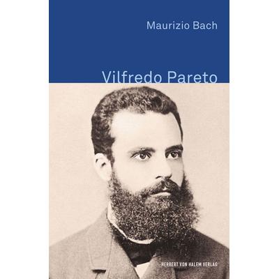 Vilfredo Pareto, Taschenbuch von Maurizio Bach, Herbert von Halem Verlag, 978-3-7445-2128-4