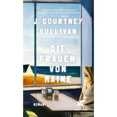Die Frauen von Maine, Taschenbuch von J. Courtney Sullivan, Klett Cotta
