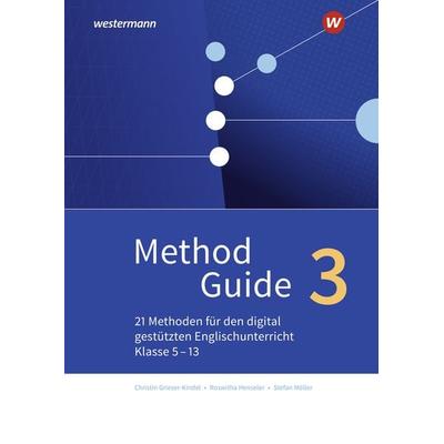 Method Guide 3: 21 Methoden für den digital gestützten Englischunterricht – Klassen 5 – 13, Taschenbuch von Christin Grieser-Kindel,Roswitha
