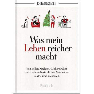 Was mein Leben reicher macht, Gebundene Ausgabe von Die Zeit, Pattloch Geschenkbuch, 978-3-629-00944-9