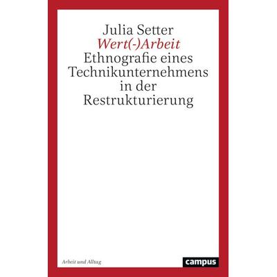 Wert(-)Arbeit, Taschenbuch von Julia Setter, Campus, 978-3-593-52301-9