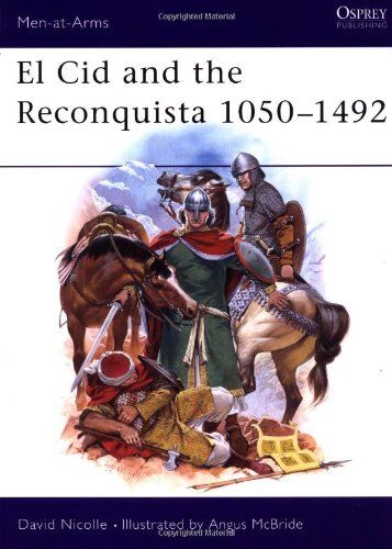 David Nicolle - El Cid and the Reconquista 1050-1492 (Men-at-Arms) - Preis vom 09.10.2026 07:28:09 h