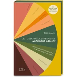 Der Geschmacksthesaurus (Band 2) – noch mehr Aromen, Ratgeber von Niki Segnit
