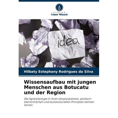 Wissensaufbau mit jungen Menschen aus Botucatu und der Region, Taschenbuch von Hilbaty Estephany Rodrigues da Silva, Verlag Unser Wissen,