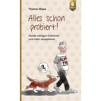 Alles schon probiert, Taschenbuch von Thomas Riepe, Verlag Eugen Ulmer, 978-3-8186-0068-6