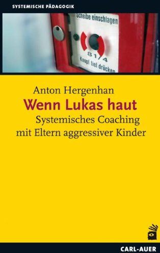 Anton Hergenhan - Wenn Lukas haut: Systemisches Coaching mit Eltern agressiver Kinder - Preis vom 11.10.2026 03:10:56 h