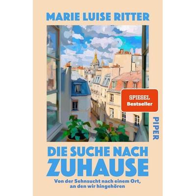 Die Suche nach Zuhause, Taschenbuch von Marie Luise Ritter, Piper Paperback, 978-3-492-06597-9