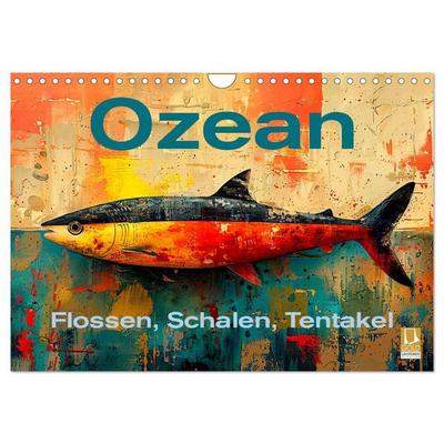 Ozean - Flossen, Schalen, Tentakel (Wandkalender 2027 DIN A4 quer), CALVENDO Monatskalender
