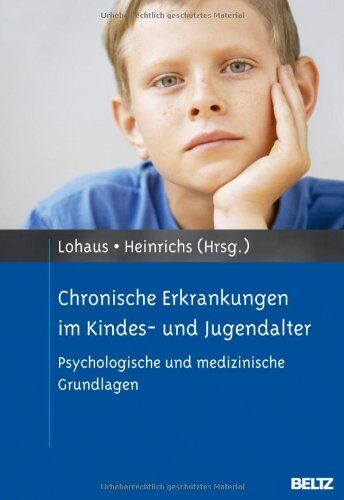 Arnold Lohaus - Chronische Erkrankungen im Kindes- und Jugendalter: Psychologische und medizinische Grundlagen - Preis vom 13.10.2026 11:25:28 h