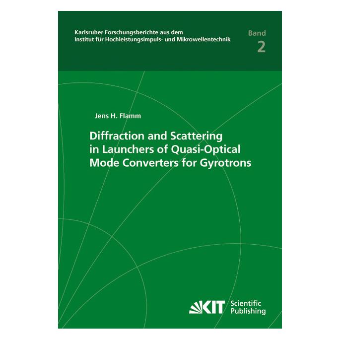 KIT Scientific Publishing Diffraction and Scattering in Launchers of Quasi-Optical Mode Converters for Gyrotrons (Englisch, Softcover, Jens Hanspeter Flamm) (55486457)