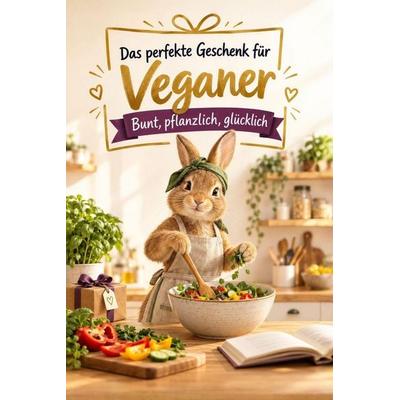Das perfekte Geschenk für Veganer, Taschenbuch von Lucas Wagner, Tiptop, 978-3-696-13825-7
